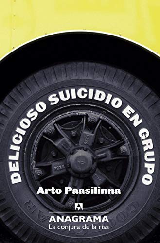 Arto Paasilinna, Elena Dulce Fernández Anguita: Delicioso suicidio en grupo (Paperback, 2014, Editorial Anagrama S.A., Anagrama)