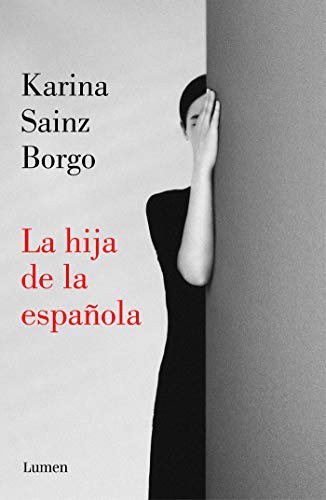 Karina Sainz Borgo: La hija de la española / It Would Be Night in Caracas (Paperback, 2019, Lumen, LUMEN)