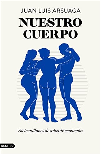 Juan Luis Arsuaga: Nuestro cuerpo (Paperback, 2023, Ediciones Destino)