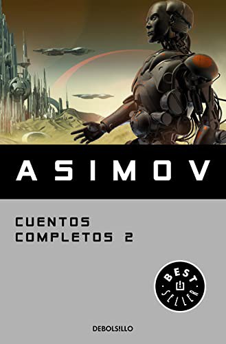 Isaac Asimov: Cuentos completos II (Paperback, 2019, Debolsillo, DEBOLSILLO)