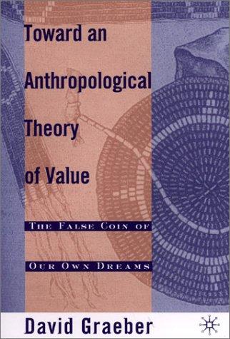 David Graeber: Toward an Anthropological Theory of Value (Paperback, 2001, Palgrave Macmillan)