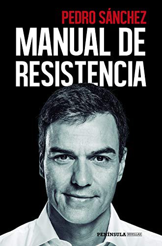 Pedro Sánchez: Manual de resistencia (Hardcover, 2019, Ediciones Península)