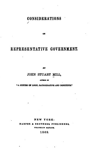 John Stuart Mill: Considerations on Representative Government (1869, Harper)