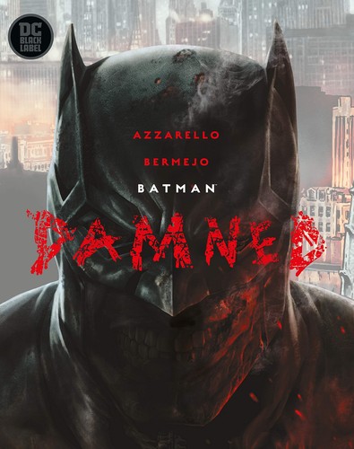 Lee Bermejo, Brian Azzarello: Batman. Damned (2019, DC Black Label, [an imprint of] DC Comics)