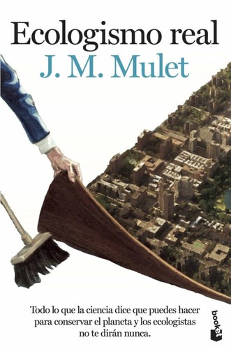 J.M. Mulet: Ecologismo real (2022, Booket)