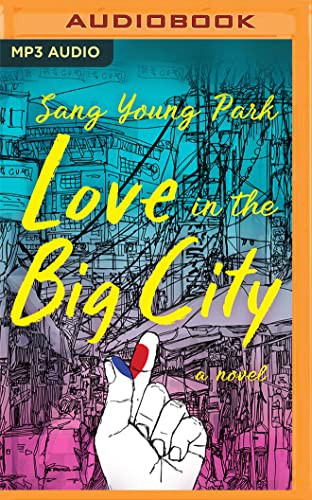 Sang Young Park, Daniel K. Isaac, Anton Hur: Love in the Big City (AudiobookFormat, Audible Studios on Brilliance Audio)