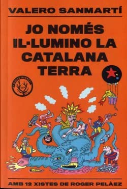 Valero Sanmartí: Jo només il·lumino la catalana terra (Paperback, Editorial Males Herbes, MALES HERBES)