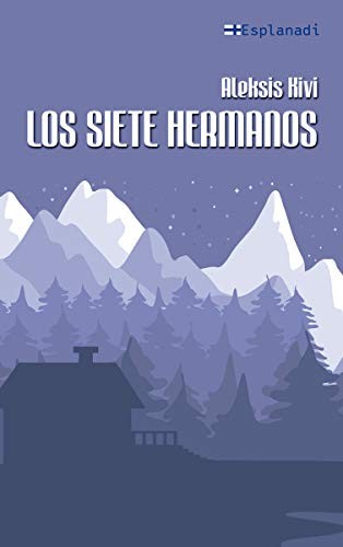 Aleksis Kivi, Moisés Barcia Rodríguez: Los siete hermanos (Paperback, Esplanadi)