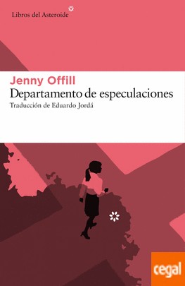 Jenny Offill: Departamento de especulaciones (2016, Libros del Asteroide, Libros del Asteroide S.L.U.)