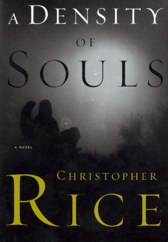 Christopher Rice: A density of souls (2000, Hyperion)