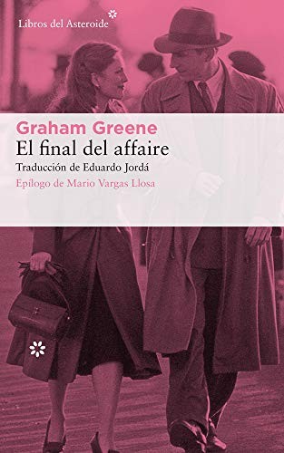 Graham Greene, Eduardo Jordá: El final del affaire (Paperback, Libros del Asteroide)