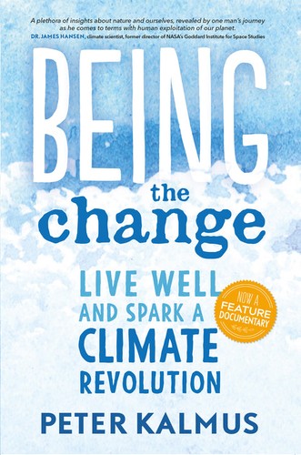 Peter Kalmus: Being the Change (2017, New Society Publishers)