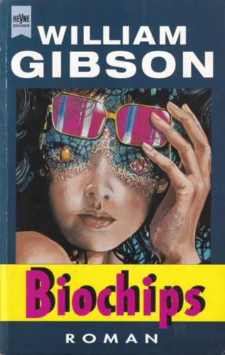 William Gibson: Biochips Roman (German language, 1995, Heyne Verlag)