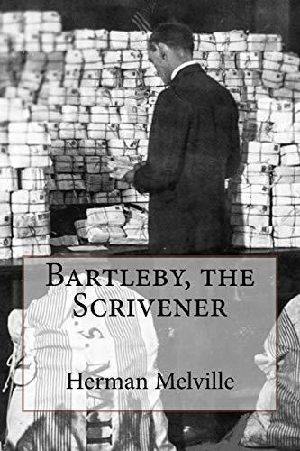 Herman Melville: Bartleby, the Scrivener Herman Melville