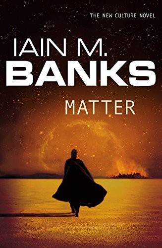 Iain M. Banks: Matter (2008, Orbit Books)