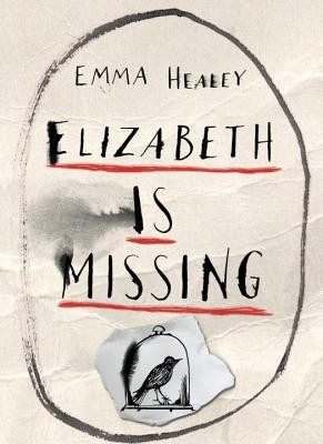 Emma Healey: Elizabeth Is Missing (2014, Knopf Canada)