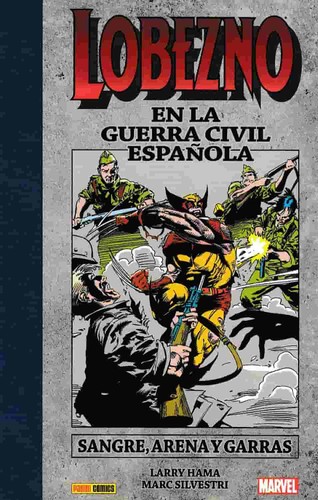 Larry Hama, Marc Silvestri: Lobezno en la Guerra Civil española (Spanish language, 2018, Panini Comics)