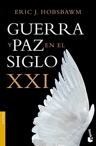Tomás Fernández Aúz, Juanmari Madariaga, Eric Hobsbawm, Beatriz Eguibar, Ferran Esteve: Guerra y paz en el siglo XXI (Paperback, 2013, Booket)
