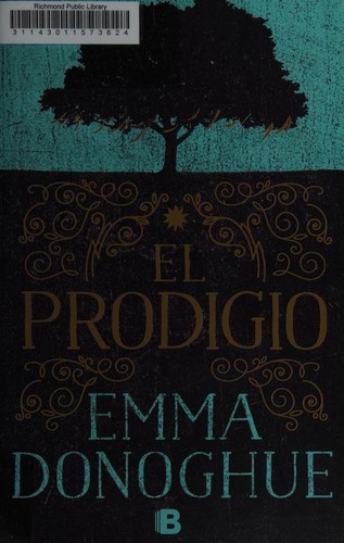 Emma Donoghue: El prodigio (Spanish language, 2017, Ediciones B)