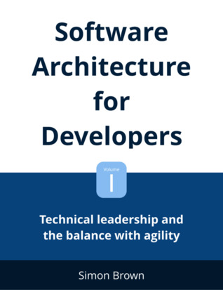 Simon Brown: Software Architecture for Developers (2012)