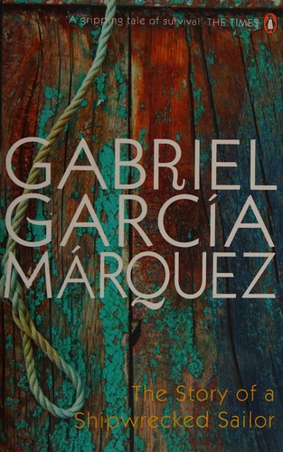 Gabriel García Márquez: The story of a shipwrecked sailor (2007, Viking)