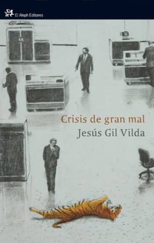 Jesús Gil Vilda: Crisis de gran mal (Spanish language, 2011, El Aleph Editores)