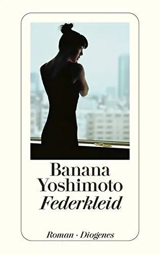 Banana Yoshimoto: Federkleid (German language, 2009)