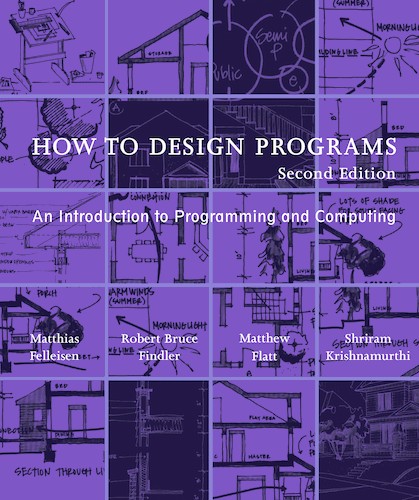 Matthias Felleisen: How to Design Programs (2014, MIT Press)