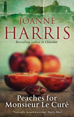 Joanne Harris: Peaches for Monsieur Le Cure (2013, Transworld Publishers Ltd)