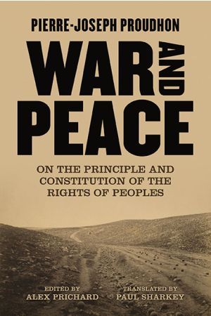 P.-J. Proudhon: War and Peace (Paperback, AK Press)