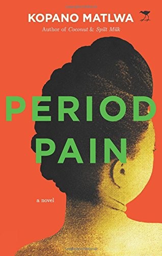 Kopano Matlwa: Period Pain (Paperback, 2017, Jacana Media)