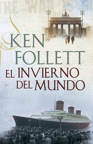 Ken Follett: El invierno del mundo - 1. ed. (2012, Plaza & Janés Editores Colombia)