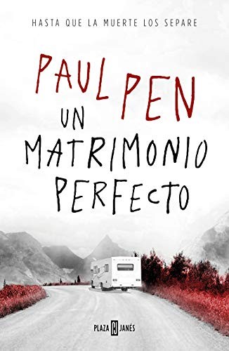 Paul Pen: Matrimonio Pefecto (Spanish language, 2019, Plaza & Janes Editories, S.A., Plaza & Janés, Plaza & Janes Editores, S.A.)