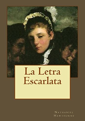 Nathaniel Hawthorne, Andrea Gouveia: Letra Escarlata (Spanish language, 2017, CreateSpace Independent Publishing Platform, Createspace Independent Publishing Platform)