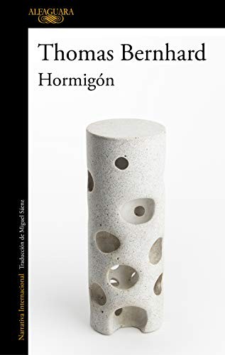 Thomas Bernhard, Miguel Sáenz: Hormigón (Paperback, 2019, Alfaguara, ALFAGUARA)
