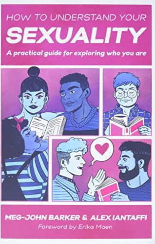 Meg-John Barker, Jules Scheele, Alex Iantaffi: How to Understand Your Sexuality (2022, Kingsley Publishers, Jessica)