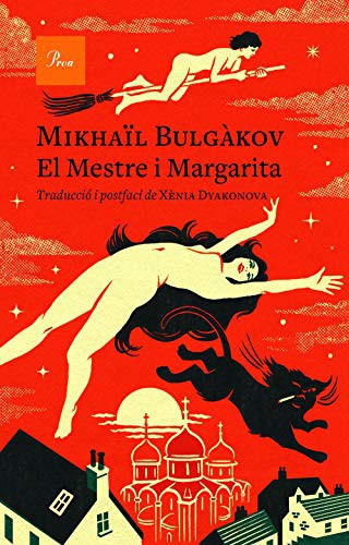 Михаил Афанасьевич Булгаков, Xenia Dyakonova: El Mestre i Margarita (Hardcover, 2021, Proa)