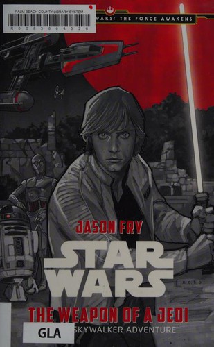 Jason Fry: Star Wars: The Weapon of a Jedi (Hardcover, Disney)