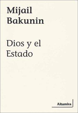 Mikhail Aleksandrovich Bakunin: Dios y El Estado (Paperback, Spanish language, 2000, Altamira)