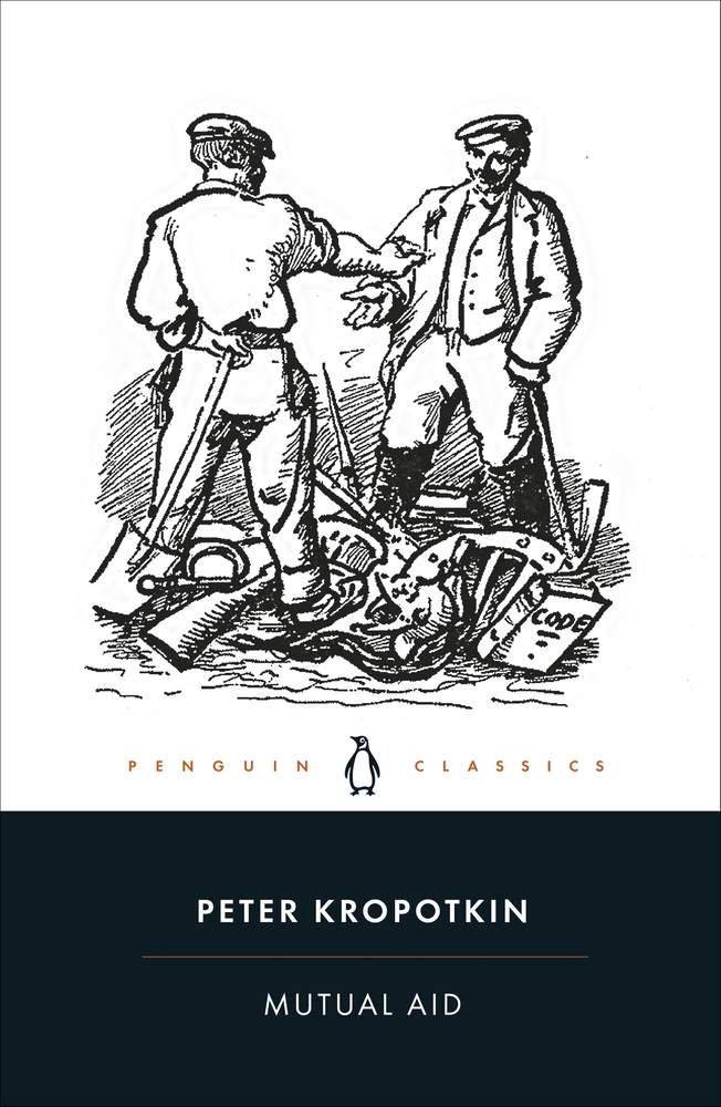 David Graeber, Peter Kropotkin, N. O. Bonzo, Andrej Grubačić, Ruth Kinna: Mutual Aid (Paperback, 2022, Penguin Classics)