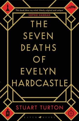 Stuart Turton, James Cameron Stewart, Fabrice Pointeau: The Seven Deaths of Evelyn Hardcastle [Paperback] [Feb 08, 2018] Stuart Turton (Paperback, Bloomsbury Publishing Plc)