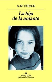 A. M. Homes: La hija de la amante (Anagrama)