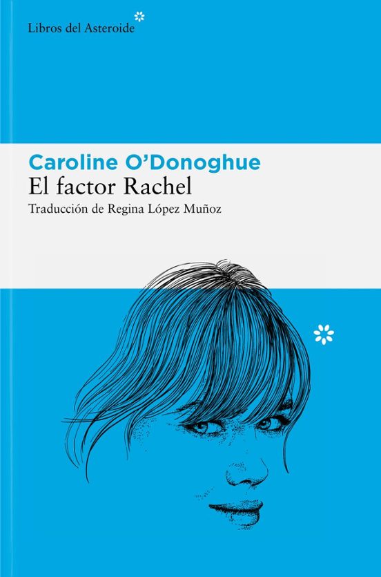 Caroline O'Donoghue: El factor Rachel (Paperback, español language, 2024, Libros del Asteroide)