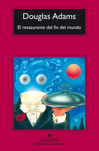 Douglas Adams: El Restaurante Del Fin Del Mundo (EBook, Spanish language, 2017, Editorial Anagrama)
