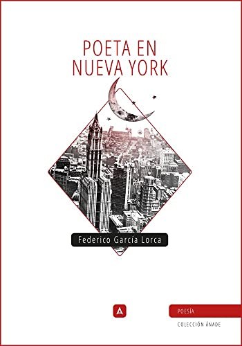 Federico García Lorca: Poeta en Nueva York (Paperback, 2021, Aliar 2015 Ediciones, S.L.)