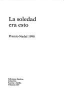 Millas: La Soledad Era Esto (Spanish language, 1990, Ediciones Destino S.A.)