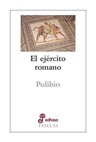 Polibio, Arturo Echavarren: El ejército romano (Spanish language, 2018, Edhasa)