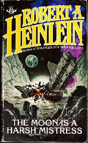 Robert A. Heinlein: The Moon Is a Harsh Mistress (1984, Berkley)