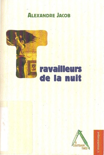 Alexandre Marius Jacob: Travailleurs de la nuit (French language, 1999, Insomniaque)