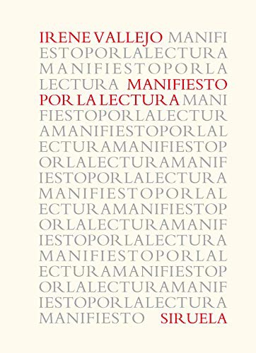 Irene Vallejo: Manifiesto por la lectura (Hardcover, 2020, Siruela)